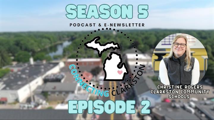 Season 5 Episode 2 title featuring photo of Christine Rogers to the right with the Connecting Clarkston logo center frame. A drone photo of downtown Clarkston is used for the background. 