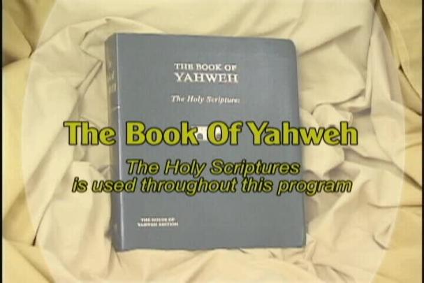 The Book of Yahweh is written center frame with The Holy Scriptures is used throughout this program is written below. A book on a yellow cloth is seen behind the text