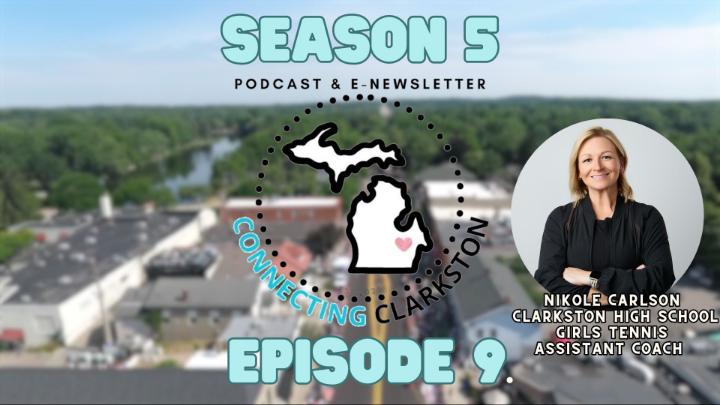 Season 5 Episode 9 title featuring a photo of Nikole Carlson from the Clarkston High School girls tennis team underneath. A blurred photo of downtown Clarkston is used as the background image with the Connecting Clarkston logo center frame.