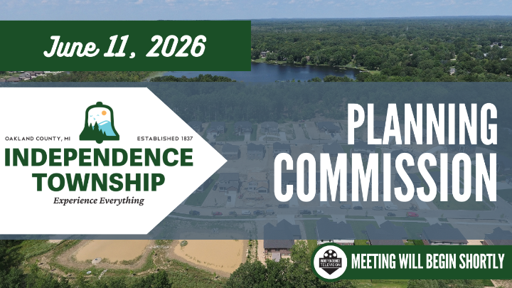 Independence Township Logo to the left, center of the frame with the text June 11, 2026 above and Planning Commission to the right. A drone shot of Pine Knob Ski Hill is the background. Independence Television logo in the lower right corner near text stating the meeting will begin shortly. 